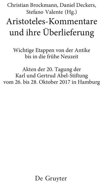 Aristoteles-Kommentare und ihre Überlieferung | Christian Brockmann, Daniel Deckers, Stefano Valente