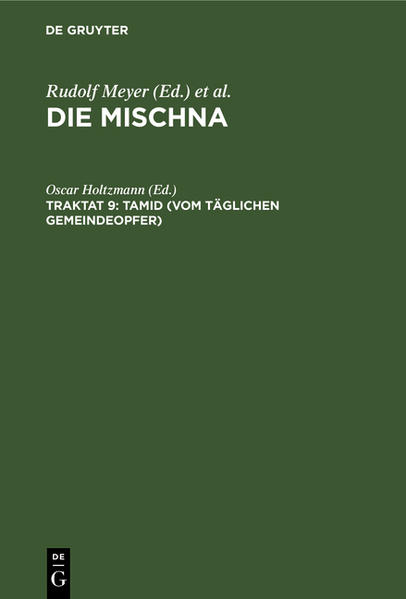 Frontmatter -- Inhalt -- Vorwort / Holtzmanu, Oscar -- Einleitung -- Verzeichnis der Fremdwörter -- Text, Übersetzung und Erklärung -- Textkritischer Anhang -- Verzeichnis der Abkürzungen der Mischna-Traktate -- Verzeichnis der Abkürzungen und Umschriften