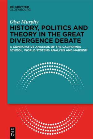 History, Politics and Theory in the Great Divergence Debate | Olya Murphy