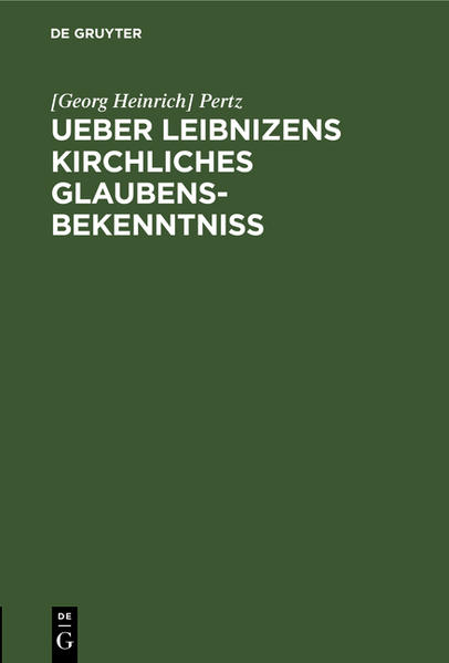 Frontmatter -- Ueber Leibnizens kirchliches Glaubensbekenntnis -- Anmerkungen