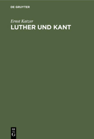 Frontmatter -- Vorwort -- Inhaltsverzeichnis -- Einleitung -- Luther vor 1525 -- Schluß und Zusammenfassung -- Kant, theoretische Philosophie -- Vergleich zwischen Luther und Kant -- Zusammenfassung -- Weiterbildung des Protestantismus durch Kant -- Register -- Backmatter