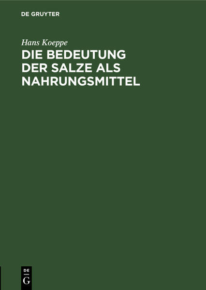 Frontmatter -- Einleitung -- Die Energie, welche wir dem Körper mit den Salzen zuführen, wird zur Resorption der Nahrung verwandt -- Tabelle I & II -- Backmatter