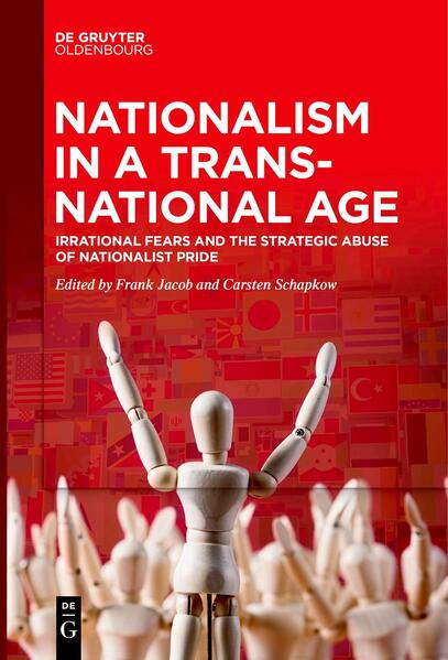 Nationalism in a Transnational Age | Frank Jacob, Carsten Schapkow