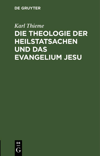 DIE THEOLOGIE DER HEILSTATSACHEN UND DAS EVANGELIUM JESU