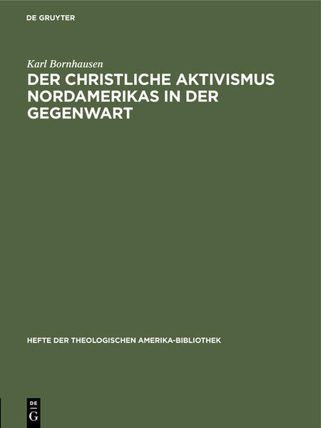 Frontmatter -- Inhalt -- Religion und Kirchen im öffentlichen Leben der Vereinigten Staaten von Nordamerika -- Die Äußere Mission der nordamerikanischen Kirchen und Sekten in der Gegenwart -- Die Theologische Amerika-Bibliothek 1913—1924 -- Backmatter