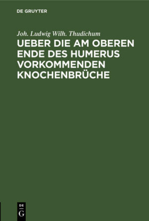 Frontmatter -- Inhalt -- Literatur -- Verzeichniss -- I. Bruch des anatomischen Halses -- II. Fractur des Tuberculum majus -- III. Fractur des Tuberculum minus -- IV. Trennung der Epiphyse von dem Schaft -- V. Bruch des chirurgischen Halses