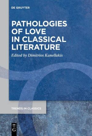 Pathologies of Love in Classical Literature | Dimitrios Kanellakis