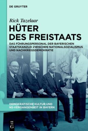 Demokratische Kultur und NS-Vergangenheit. Politik, Personal, Prägungen... / Hüter des Freistaats | Rick Tazelaar
