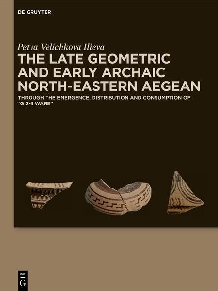 The Late Geometric and Early Archaic North-Eastern Aegean | Petya Velichkova Ilieva