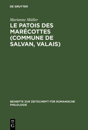Le patois des Marécottes (Commune de Salvan, Valais) | Marianne Müller
