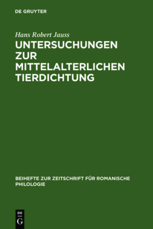 Untersuchungen zur mittelalterlichen Tierdichtung | Hans Robert Jauss