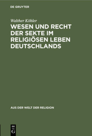 Frontmatter -- Vorwort -- Wesen und Recht der Sekte im religiösen Leben Deutschlands -- Backmatter