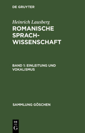 Heinrich Lausberg: Romanische Sprachwissenschaft / Einleitung und Vokalismus | Heinrich Lausberg