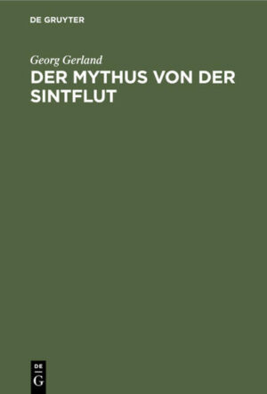 Frontmatter -- Vorwort -- Inhalt -- Einleitung -- 1. Westasiatisch-semitische Erzählungen -- 2. Afrika -- 3. Australien -- 4. Melanesien, Mikro- und Polynesien -- 5. Malaisien -- 6. Die Völker des zentral- und ostasiatischen Festlandes -- 7. Nordamerika -- 8. Südamerika -- 9. Indogermanen -- 10. Schluß -- Backmatter