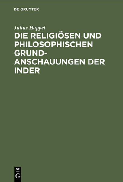 Frontmatter -- Vorwort -- Inhalt -- Erklärung -- Einleitung. Christenthum und Hinduismus, nach ihrer örtlich und zeitlich bedingten Verschiedenheit -- I. Die tiefsten und unvergänglichsten Wahrheiten des ursprünglichen Hinduismus in seinem Gottesglauben -- II. Die tiefsten und vorzüglichsten Wahrheiten des ursprünglichen Hinduismus in seinem Schöpfungs- und Weltordnungsglauben -- III. Die tiefsten und bleibendsten Grundanschauungen der Hindu's vom Wesen, Würde und Aufgabe des Menschen -- IV. Die tiefsten und unvergänglichsten Wahrheiten der ältesten Inder in Erkenntniss der Sünde -- V. Die tiefsten und unvergänglichsten Wahrheiten des Hinduismus betreffs der Welterlösung -- Register -- Berichtigungen