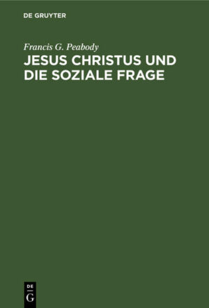 Frontmatter -- Inhaltsverzeichnis -- I. Kapitel. Die umfassende Bedeutung von Jesu Lehre -- II. Kapitel. Die sozialen Grundsätze von Jesu Lehre -- III. Kapitel. Jesu Lehre Ton der Familie -- IV. Kapitel. Jesu Lehre über die Reichen -- V. Kapitel. Jesu Lehre über die Fürsorge für die Armen -- VI. Kapitel. Jesu Lehre über die industrielle Ordnung -- VII. Kapitel. Die Wechselbeziehungen der sozialen Fragen -- Anmerkungen -- Sachregister