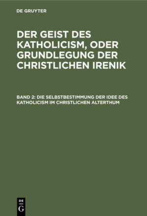 Frontmatter -- Vorwort -- Inhaltsanzeige -- Einleitung -- Erster Abschnitt. Das Wesen der Selbstbestimmung des katholischen Bewusstseins -- Zweiter Abschnitt. Der Prozess der Selbstbestimmung des katholischen Bewusstseins oder die Dogmenbildung -- Dritter Abschnitt. Das Leben im katholischen Bewußtseins oder die christliche Bildung -- Erster Abschnitt. Gott -- Zweiter Abschnitt. Die Welt -- Dritter Abschnitt. Clemens von Alexandrien