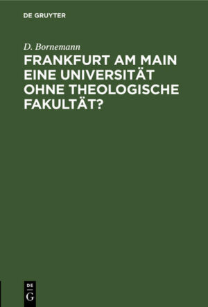 Frontmatter -- Inhalt -- Vorwort -- 1. Die Anfänge -- 2. Die maßgebenden Instanzen -- 3. Die Presse und die öffentliche Meinung -- 4. Die offizielle Ablehnung der theologischen Fakultät und ihre Motivierung in der „Denkschrift über die Begründung einer Stiftungsuniversität in Frankfurt am Main -- 5. Widerlegung der Ablehnung und ihrer Begründung -- 6. Die Notwendigkeit einer theologischen Fakultät -- 7. Die Wissenschaftlichkeit und Lebensfähigkeit der theologischen Fakultäten in der Gegenwart -- 8. Vorschläge zur praktischen Lösung des Problems -- Antrag an die Bezirkssynode -- Nachwort