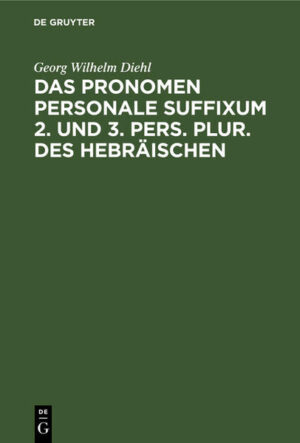 Frontmatter -- Einleitung -- Erster Abschnitt. Das Pronomen suffixum der 3. masc. plur. -- Zweiter Abschnitt. Das Pronomen suffixum der 3. fem. plur. -- Dritter Abschnitt. Das Pronomen suffixum der 2. masc. plur. -- Vierter Abschnitt. Das Pronomen suffixum der 2. fem. plur. -- Stellenregister -- Formenregister