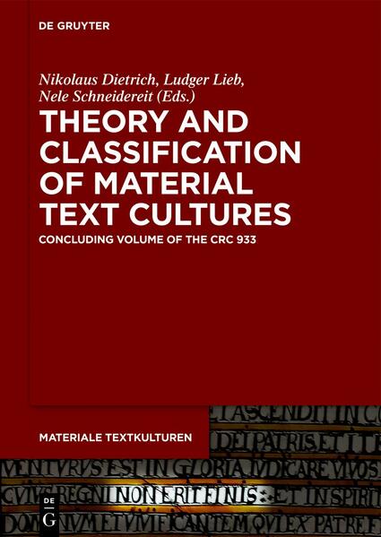 Theory and Classification of Material Text Cultures | Nikolaus Dietrich, Ludger Lieb, Nele Schneidereit