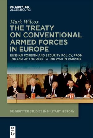 The Treaty on Conventional Armed Forces in Europe | Mark Wilcox