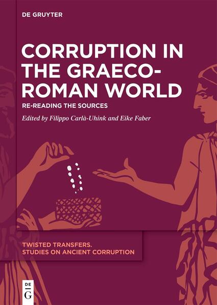 Corruption in the Graeco-Roman World | Filippo Carlà-Uhink, Eike Faber