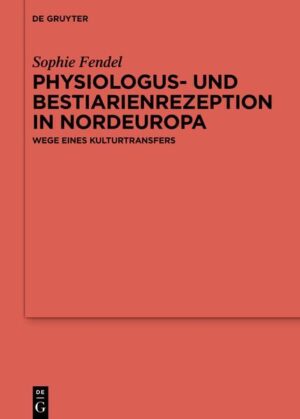 Physiologus- und Bestiarienrezeption in Nordeuropa | Sophie Fendel