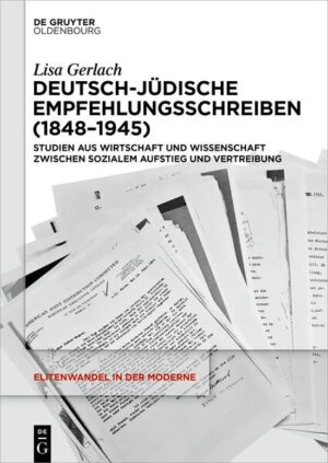 Deutsch-jüdische Empfehlungsschreiben (1848-1945) | Lisa Gerlach