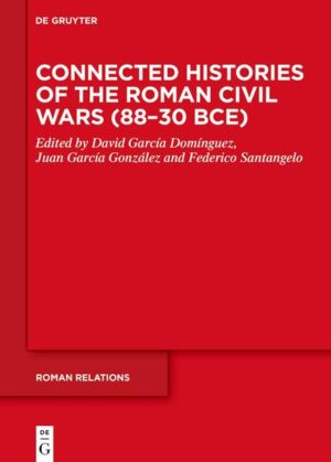 Connected Histories of the Roman Civil Wars (88-30 BCE) | David García Domínguez, Juan García González, Federico Santangelo