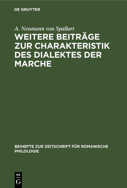 Weitere Beiträge zur Charakteristik des Dialektes der Marche | Anatol Neumann von Spallart