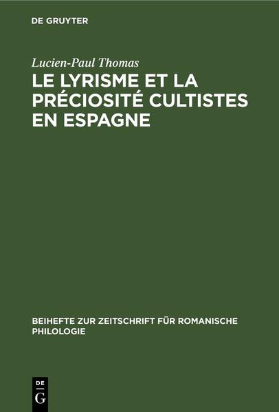 Le lyrisme et la préciosité cultistes en Espagne: Étude historique et analytique | Lucien-Paul Thomas