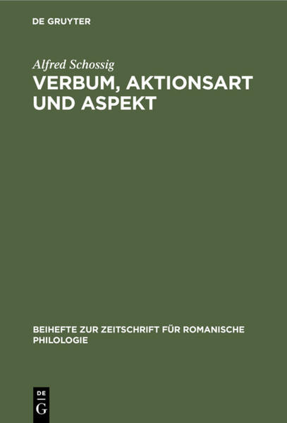 Verbum, Aktionsart und Aspekt: In der Histoire du Seigneur de Bayart par le loyal serviteur | Alfred Schossig