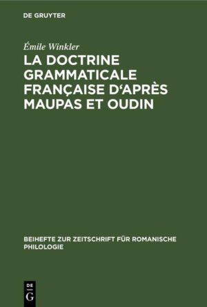 La doctrine grammaticale française d'après Maupas et Oudin | Émile Winkler