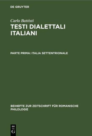 Carlo Battisti: Testi dialettali italiani / Italia settentrionale | Carlo Battisti