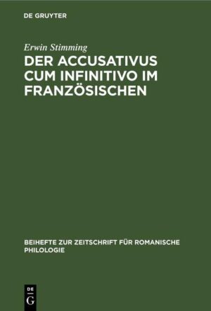 Der Accusativus cum infinitivo im Französischen | Erwin Stimming