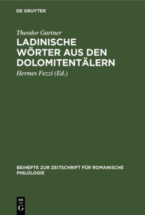 Ladinische Wörter aus den Dolomitentälern | Theodor Gartner, Hermes Fezzi