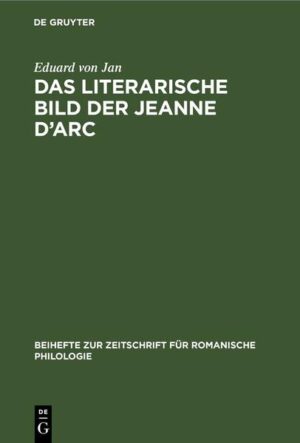 Das literarische Bild der Jeanne d’Arc: (1429-1926) | Eduard von Jan