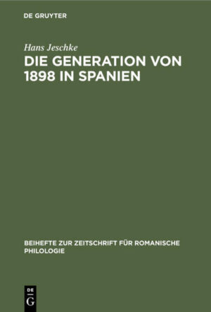 Die Generation von 1898 in Spanien: (Versuch einer Wesensbestimmung) | Hans Jeschke