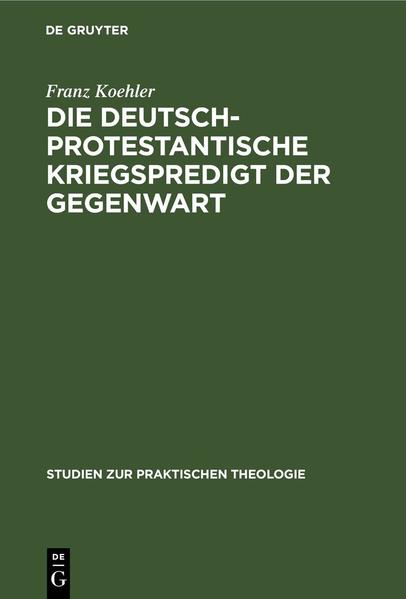 Frontmatter -- Inhaltsübersicht -- Übersicht über die Kriegspredigt-Literatur -- Einleitung -- 1. Hauptteil: Die religiös-sittlichen Probleme der Kriegs- predigt. -- A. Sott und der Krieg -- B. Der Krieg als Schicksal und als Schuld. -- C. Der Krieg als Erzieher -- D. Ist der Krieg Zerstörer oder verkläret christlicher Ideen? -- E. Der Krieg und die deutsche Christenheit -- 2. Hauptteil. Die Kriegspredigt als homiletisches Problem und ihre Einglieberung in das homiletische System -- Einleitung -- F. Die formellen Eigentümlichkeiten der modernen Uriegspredigt -- G. Die Eingliederung der Uriegspredigt in das homiletische System -- Schluss -- Nachweis der angeführten Stellen -- Des deutschen Geistes Zchwertsegen -- Backmatter