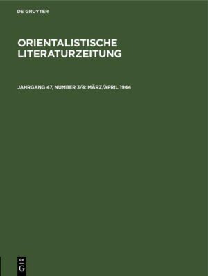 Orientalistische Literaturzeitung / März/April 1944 | H. Ehelolf, R. Hartmann, W. Simon, O. StraussWalter Wreszinski