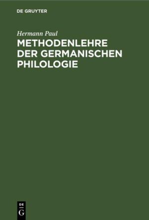 Methodenlehre der germanischen Philologie | Hermann Paul