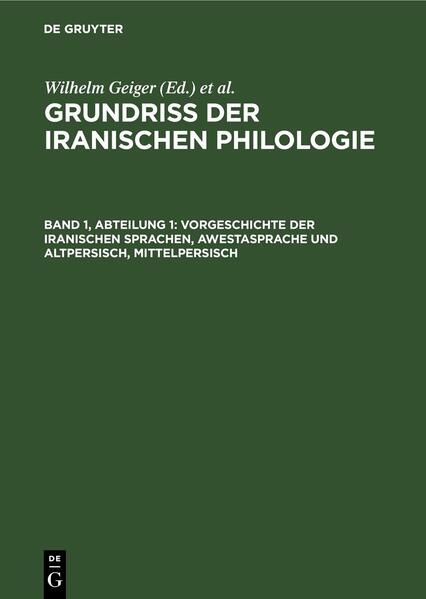 Grundriß der iranischen Philologie / Vorgeschichte der iranischen Sprachen, Awestasprache und Altpersisch, Mittelpersisch | Wilh. Geiger, Ernst Kuhn