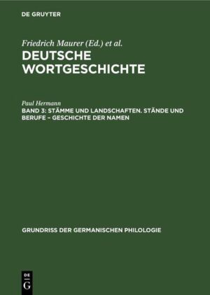 Deutsche Wortgeschichte / Stämme und Landschaften. Stände und Berufe - Geschichte der Namen | Paul Hermann, Friedrich Maurer, Fritz Stroh