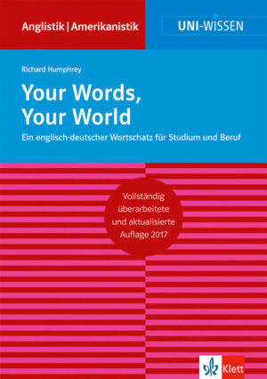 Your Words, Your World: Ein englisch-deutscher Wortschatz für Studium und Beruf | Richard Humphrey