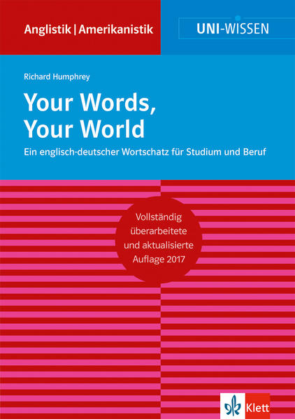 Your Words, Your World: Ein englisch-deutscher Wortschatz für Studium und Beruf | Richard Humphrey