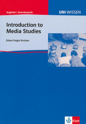 Uni Wissen Introduction to Media Studies: Anglistik/Amerikanistik, Sicher im Studium |
