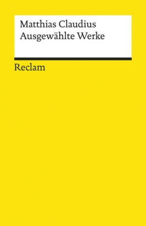 Eine Auswahl aus den "Sämtlichen Werken des Wandsbecker Boten", Kritiken, Briefe, Essays und Gedichte. Mit einem ausführlichen Kommentar, Literaturhinweisen, Zeittafel und Nachwort.