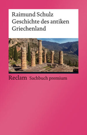 Geschichte des antiken Griechenland | Raimund Schulz