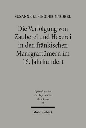 Die Verfolgung von Zauberei und Hexerei in den fränkischen Markgraftümern im 16. Jahrhundert | Bundesamt für magische Wesen