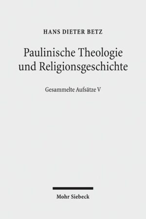 Paulinische Theologie und Religionsgeschichte: Gesammelte Aufsätze V | Hans Dieter Betz
